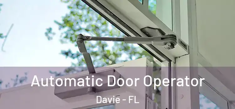 Automatic Door Operator Davie - FL