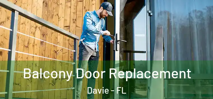  Balcony Door Replacement Davie - FL