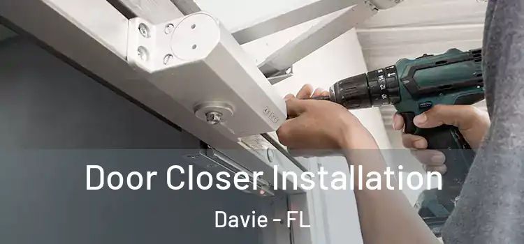 Door Closer Installation Davie - FL