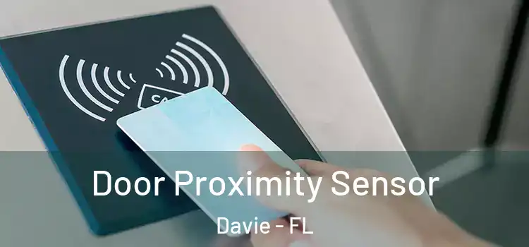 Door Proximity Sensor Davie - FL