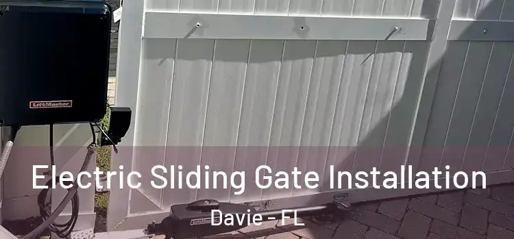 Electric Sliding Gate Installation Davie - FL