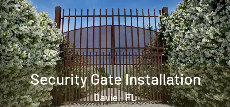 Security Gate Installation Davie - FL