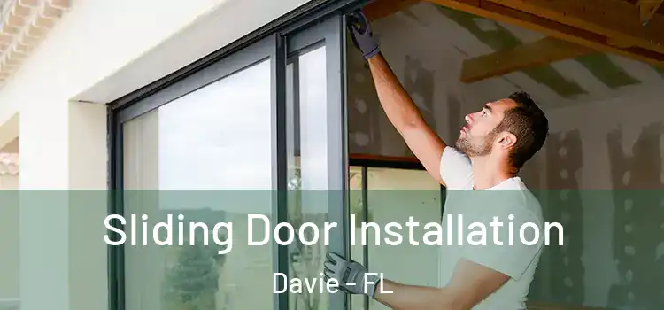 Sliding Door Installation Davie - FL