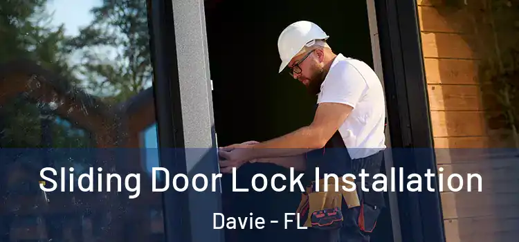 Sliding Door Lock Installation Davie - FL