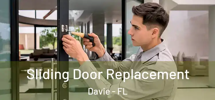 Sliding Door Replacement Davie - FL